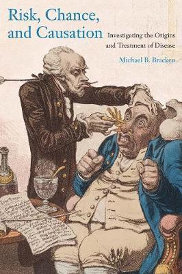 bokomslag Risk, Chance, and Causation: Investigating the Origins and Treatment of Disease