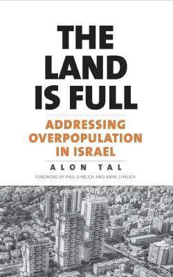 bokomslag The Land Is Full: Addressing Overpopulation in Israel