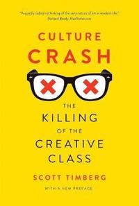 bokomslag Culture Crash: The Killing of the Creative Class