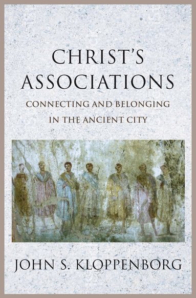 John S. Kloppenborg - Christ’s Associations, Inbunden