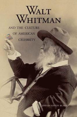 bokomslag Walt Whitman and the Culture of American Celebrity