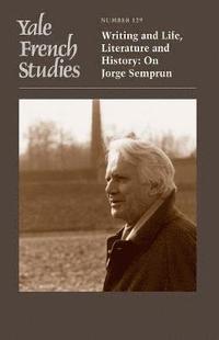 bokomslag Writing and Life, Literature and History: On Jorge Semprun