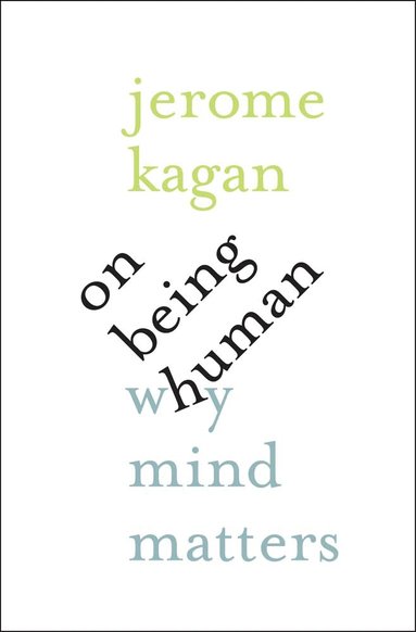 Jerome Kagan - On Being Human, Inbunden