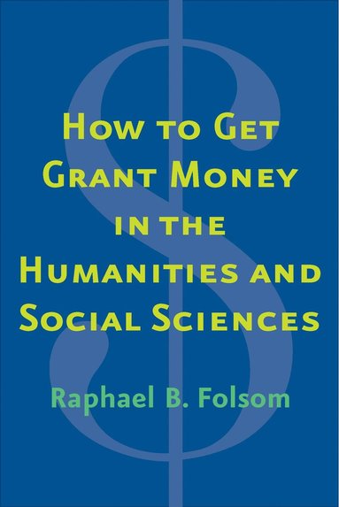 bokomslag How to Get Grant Money in the Humanities and Social Sciences