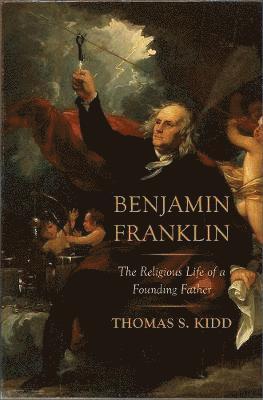 bokomslag Benjamin Franklin: The Religious Life of a Founding Father