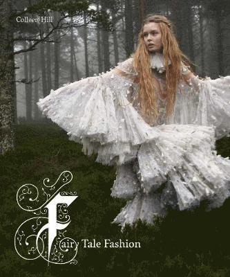 Colleen Hill, Patricia Mears, Ellen Sampson - FAIRY TALE FASHION, Inbunden