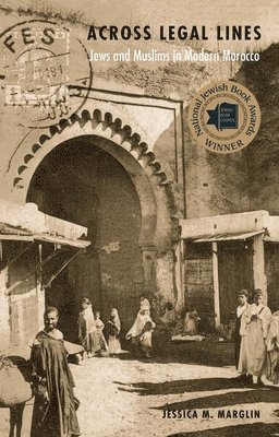 Jessica M. Marglin - Across Legal Lines: Jews and Muslims in Modern Morocco, Inbunden