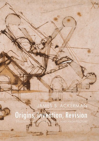 James S. Ackerman - Origins, Invention, Revision, Inbunden