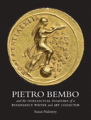 Pietro Bembo and the Intellectual Pleasures of a Renaissance Writer and Art Collector 1