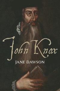 bokomslag John Knox