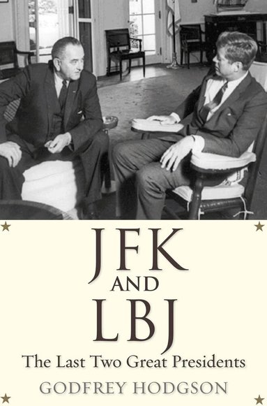 Godfrey Hodgson - JFK and LBJ, Häftad