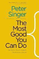 Peter Singer - The Most Good You Can Do, Häftad
