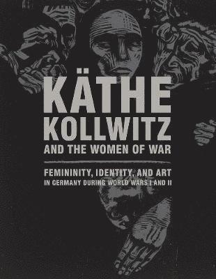 K?the Kollwitz and the Women of War 1