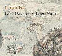 bokomslag Ji Yun-Fei: Last Days of Village Wen
