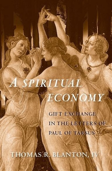 Thomas R. Blanton IV, Larry L Welborn - Spiritual Economy, Inbunden