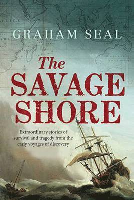 Graham Seal - The Savage Shore, Inbunden