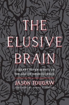 bokomslag The Elusive Brain: Literary Experiments in the Age of Neuroscience