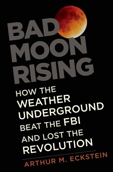 Arthur M. Eckstein - Bad Moon Rising, Inbunden