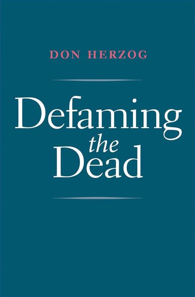 Don Herzog - Defaming the Dead, Inbunden