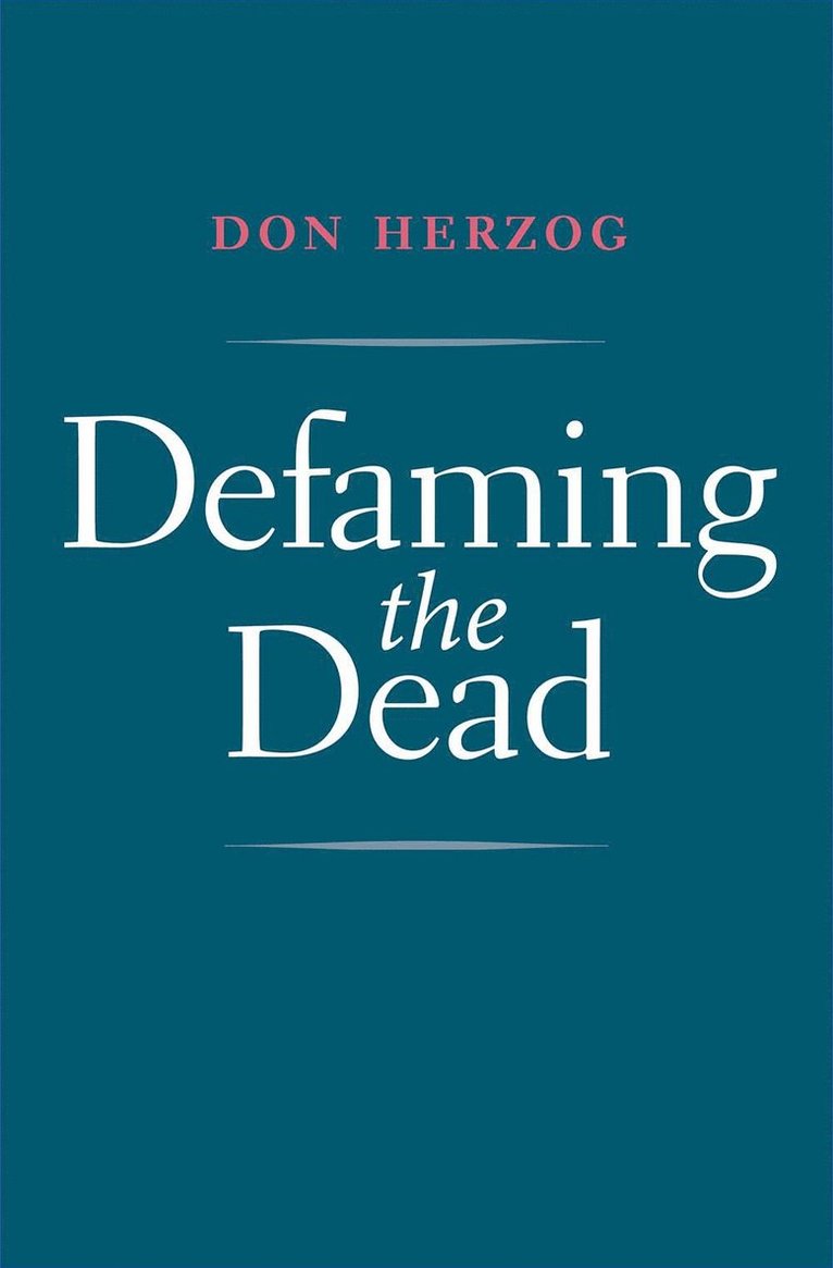 Don Herzog - Defaming the Dead, Inbunden