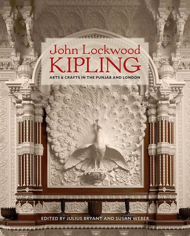 Julius Bryant, Susan Weber - John Lockwood Kipling, Inbunden