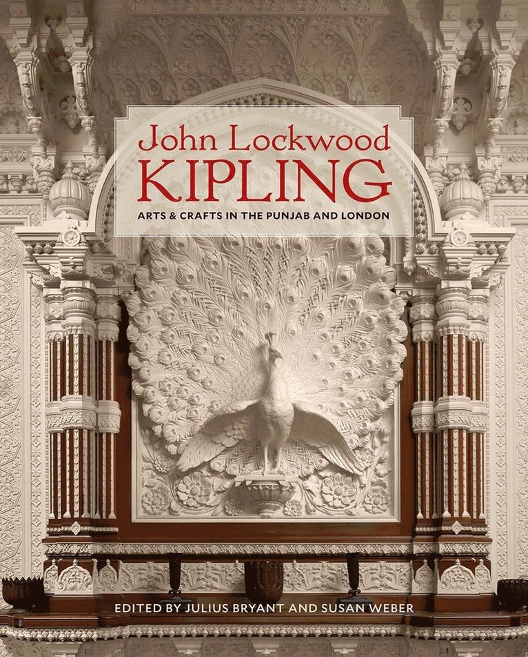 Julius Bryant, Susan Weber - John Lockwood Kipling, Inbunden