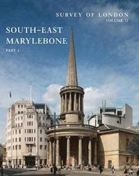 bokomslag Survey of London: South-East Marylebone