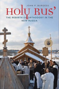 bokomslag Holy rus - the rebirth of orthodoxy in the new russia