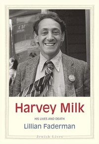 bokomslag Harvey Milk: His Lives and Death