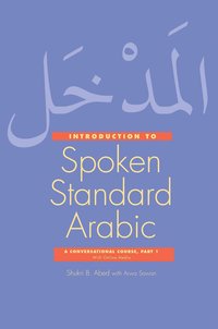 bokomslag Introduction to Spoken Standard Arabic: A Conversational Course, Part 1, With Online Media