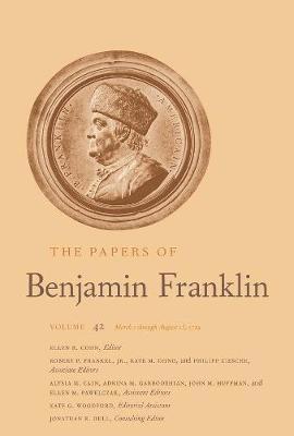 Benjamin Franklin, Ellen R. Cohn - The Papers of Benjamin Franklin: Volume 42: March 1 Through August 15, 1784 Volume 42, Inbunden
