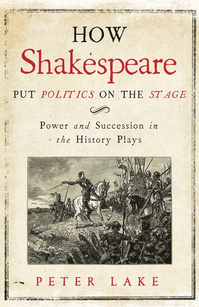 How Shakespeare Put Politics on the Stage