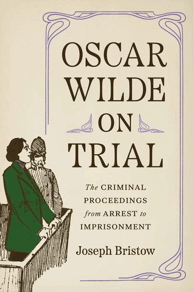 Joseph Bristow - Oscar Wilde on Trial, Inbunden