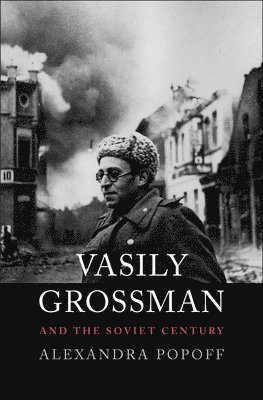 Vasily Grossman and the Soviet Century 1