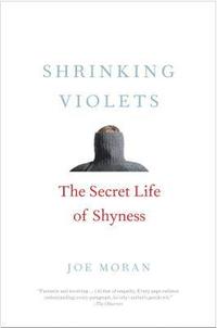 bokomslag Shrinking Violets: The Secret Life of Shyness