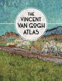 bokomslag The Vincent van Gogh Atlas