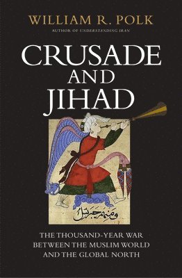 bokomslag Crusade and Jihad
