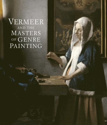 bokomslag Vermeer and the Masters of Genre Painting