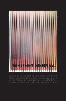 bokomslag Whitney Biennial 2017