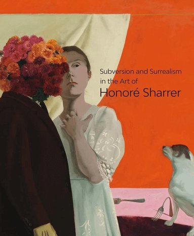 Sarah Burns, Robert Cozzolino, Michael Lobel, M. Melissa Wolfe, Adam Desmond Zagorin, M. Melissa Wolfe - Subversion and Surrealism in the Art of Honoré Sharrer, Inbunden