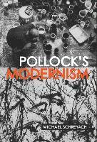 Michael Schreyach - Pollock's Modernism, Inbunden