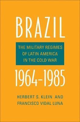 bokomslag Brazil, 1964-1985: The Military Regimes of Latin America in the Cold War