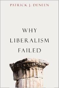 bokomslag Why Liberalism Failed