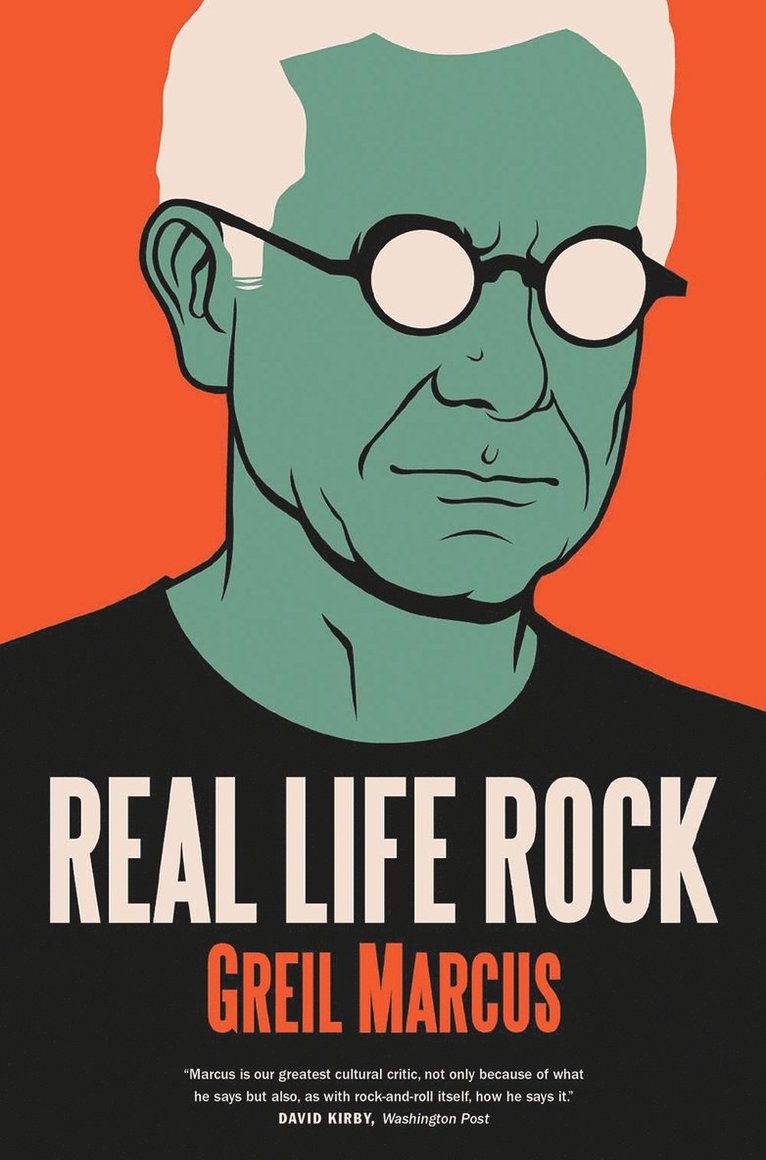 Greil Marcus - Real Life Rock, Häftad
