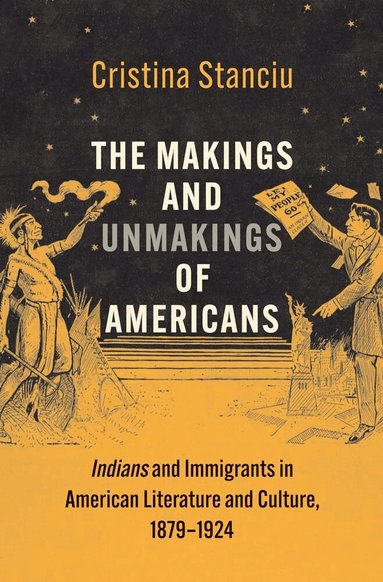 Cristina Stanciu - Makings and Unmakings of Americans, Inbunden