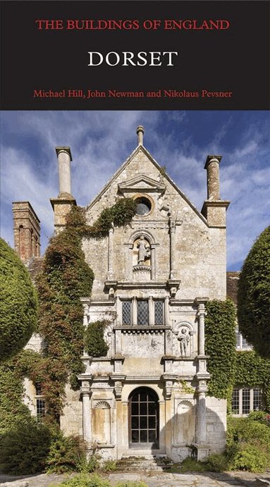 Michael Hill, John Newman, Nikolaus Pevsner - Dorset, Inbunden