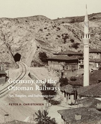 bokomslag Germany and the Ottoman Railways