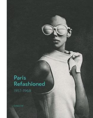 bokomslag Paris Refashioned, 1957-1968