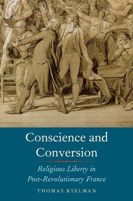 Thomas A. Kselman, Thomas Kselman - Conscience and Conversion, Inbunden