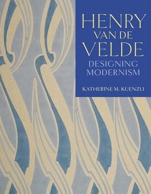 Katherine M. Kuenzli - Henry van de Velde, Inbunden